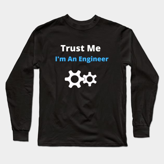 engineer humor geek gift : trust me i'm an engineer Long Sleeve T-Shirt by flooky